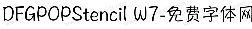 DFGPOPStencil W7字体转换